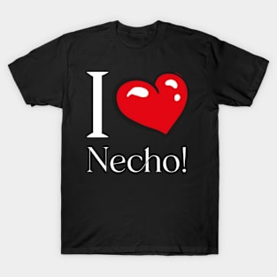 I Love Necho T-Shirt